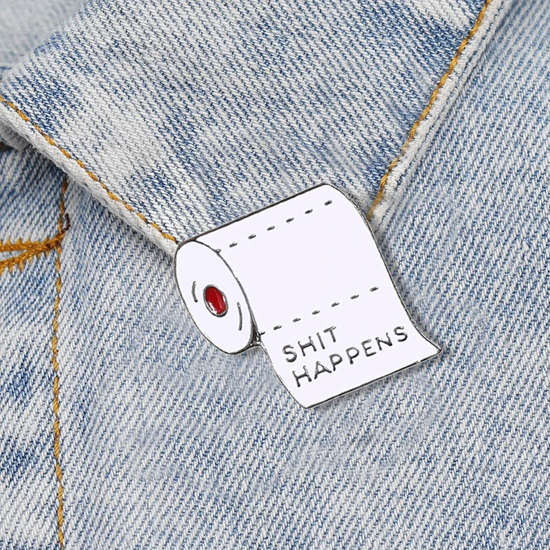 Get Rid Of Bad Luck!White Roll Papers Shit Happens Brooches Funny Quote Toilet Paper Enamel Badges Unisex Coat Pins Jewelry Gift