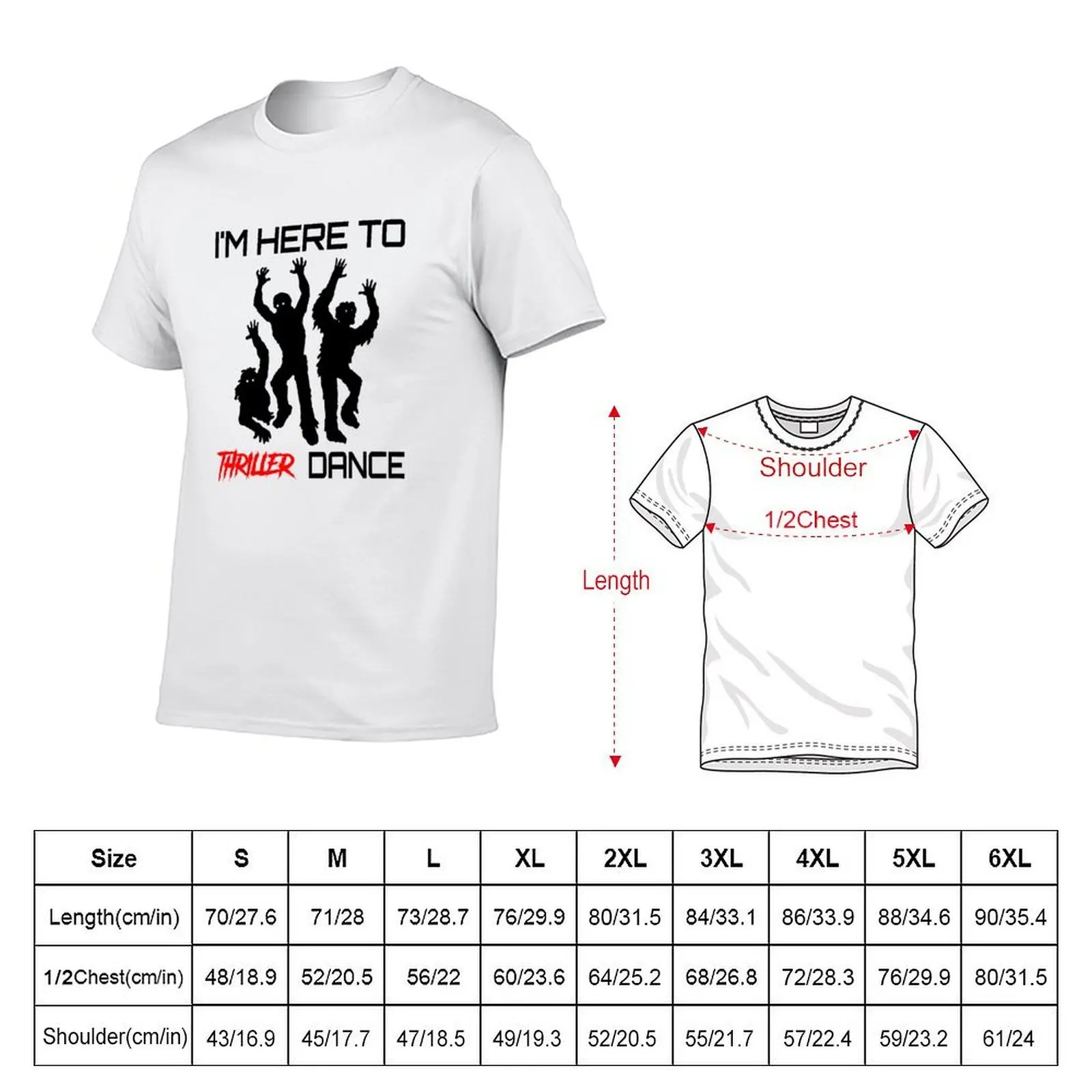 I'M HERE TO THRILLER DANCE T-Shirt sweat quick drying vintage t shirt men