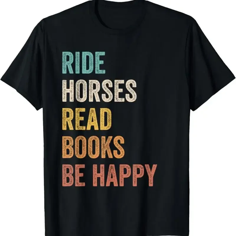 Ride Horses Read Books Be Happy Funny Horse Lover T Shirt