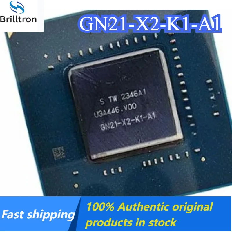 1-5PCS 100% GN21-X2-K1-A1 BGA  New Brand New Original In Stock , Fast Shipping.