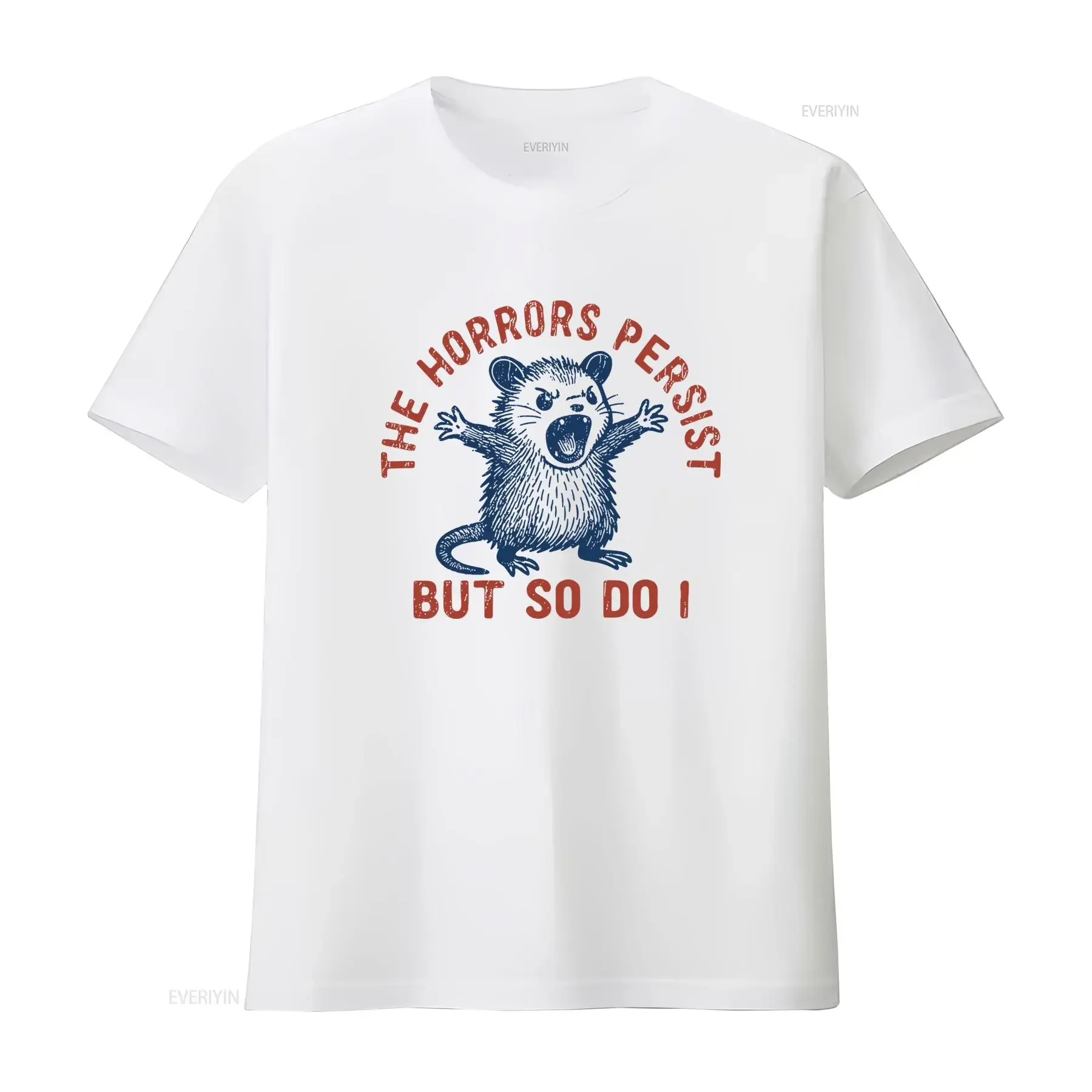Cute Angry Opossum Print The Horrors Persist But So Do I T Shirt for  vintage Washed Comfortable graphic homme Stylish