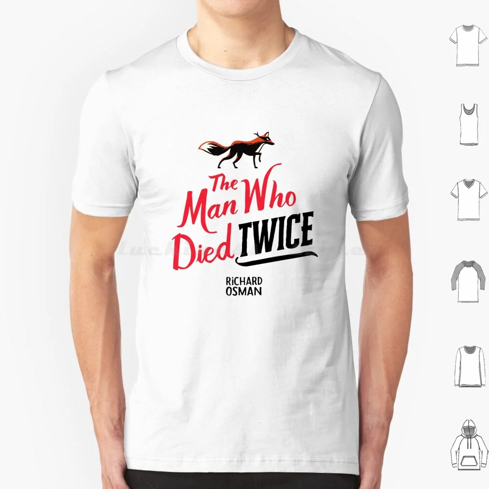 The Man Who Died Twice-Richard Osman T Shirt Cotton Men Women DIY Print The Man Who Died Twice Thursday Murder Club A Thursday