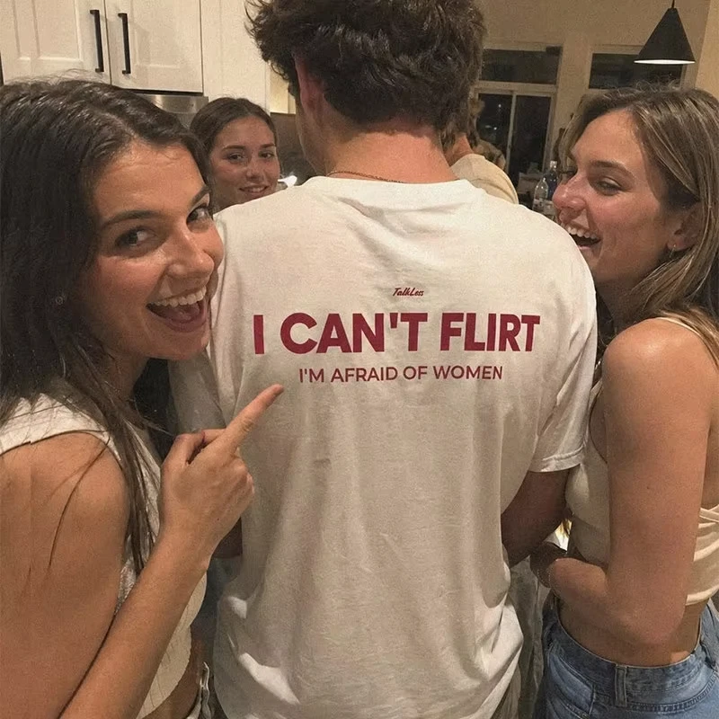 I Can't Flirt I'm Afraid of Women Back Print Quote Graphic T Shirt Unisex Loose Oversized Harajuku Streetwear Cotton