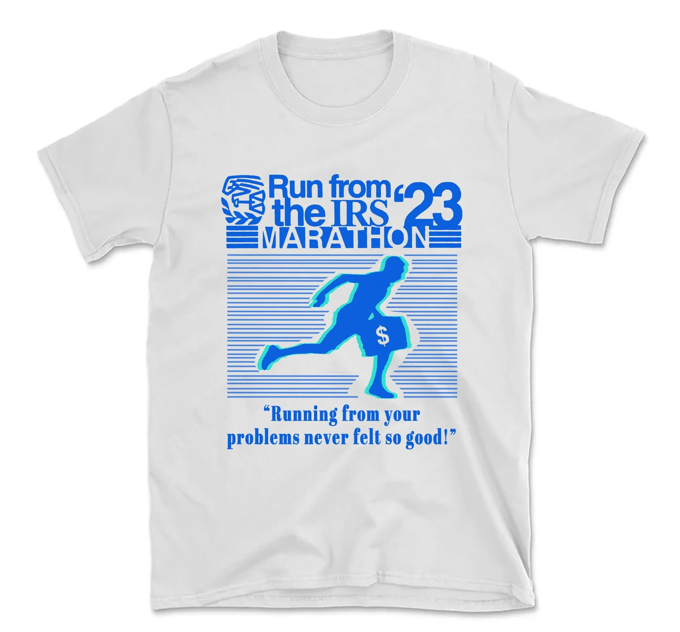 Run From Irs the Marathon 23 Running From Your Problems Never T-shirt