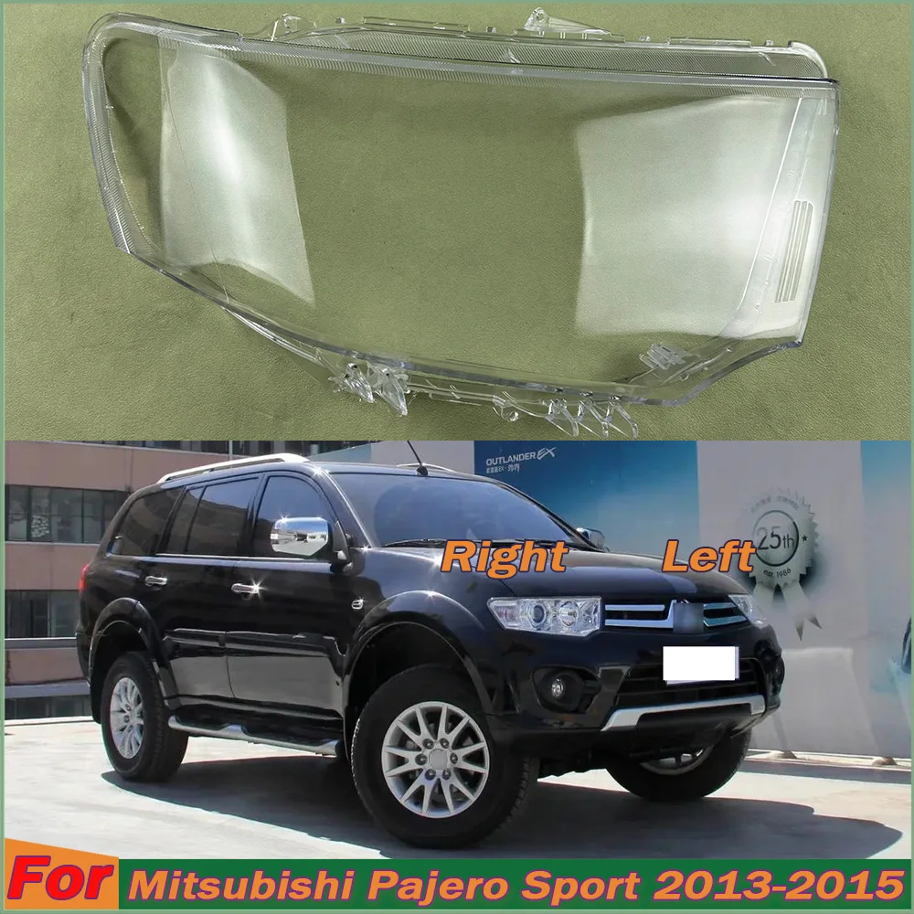 

Replace Original Lens For Mitsubishi Pajero Sport 2013 2014 2015 Headlight Cover Transparent Lampshade Lamp Shade Plexiglass