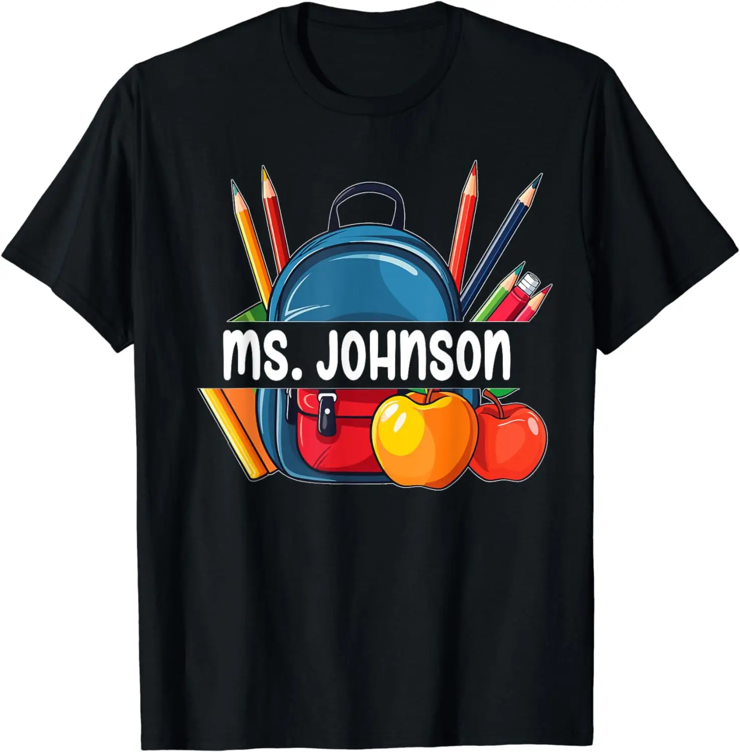 

Ms. Johnson Personalized Name Back To School Teacher T-Shirt
