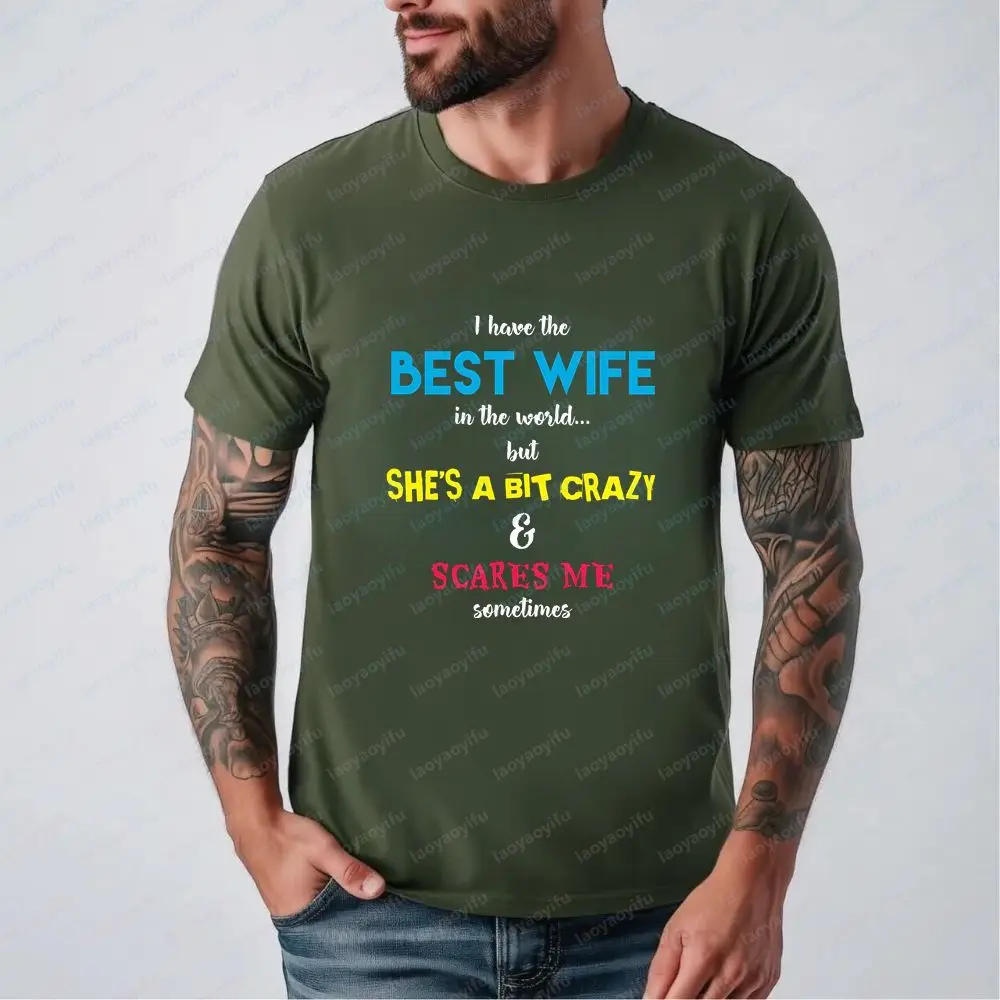 I Have The Best Wife - Casual Fashion Fun Neutral Classic Cotton Short-Sleeved T-Shirt for Both Men and Women (Universal Fit)