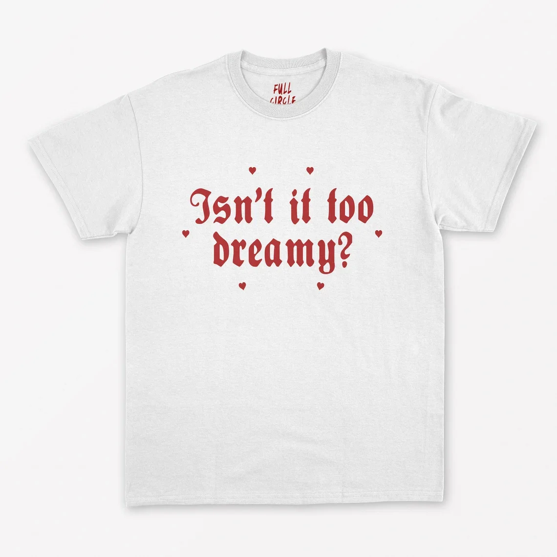 Sugarbaby Isn't it Too Dreamy Funny Graphic T-shirt Grunge Hipster Harajuku t shirts Short Sleeved Fashion Cotton Shirt