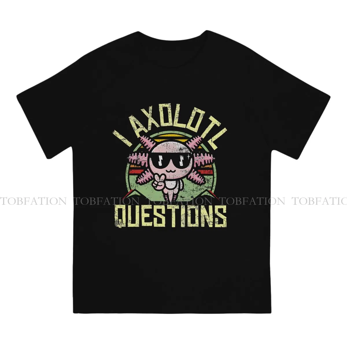 I Axolotl Questions Axolotl Lovers O Neck TShirt Axolotl Lover Pure Cotton Original T Shirt Men Clothes New Design Fluffy