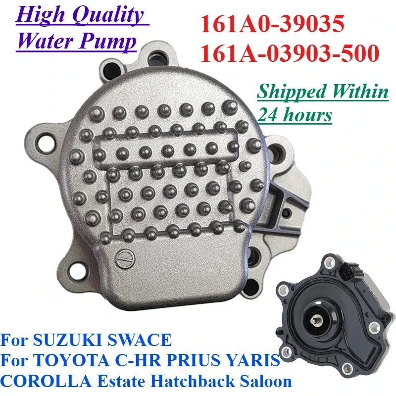 161A0-39035 161A-03903-500 For SUZUKI SWACE TOYOTA C-HR PRIUS YARIS COROLLA Estate Hatchback Saloon Engine Electric Water Pump