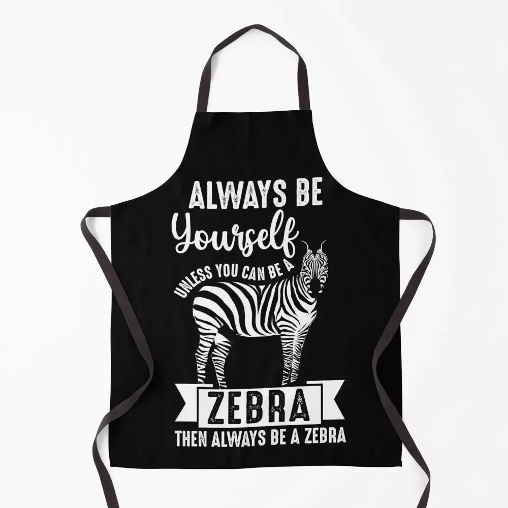 

Always At Yourself Unless You Can Be A Zebra Apron Restaurant Kitchen Equipment Women Kitchen japanese style Apron