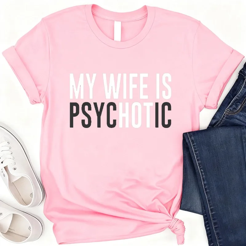 زوجتي هي قميص نفسي للرجال مضحك زوجة هو الساخن الجرافيك تيز للزوج Mple نمط الشارع موضة فريدة من نوعها تي شيرت مطبوع #6