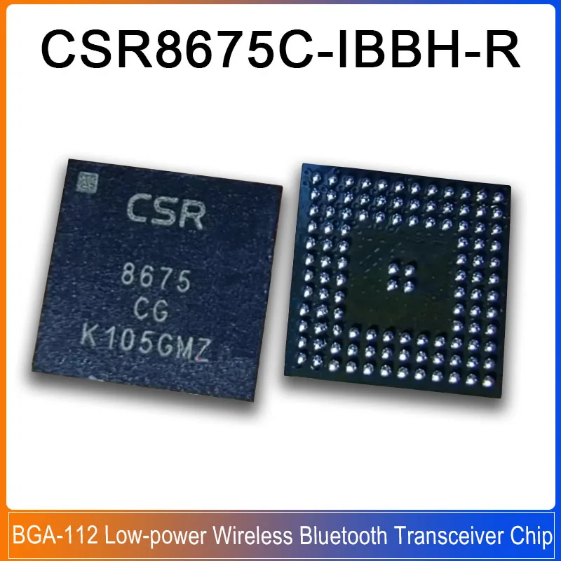

CSR8675C-IBBH-R BGA CSR8675 CSR8675CG BGA-112 Low-power Wireless Bluetooth Master Control Chip Wireless Transceiver Chip