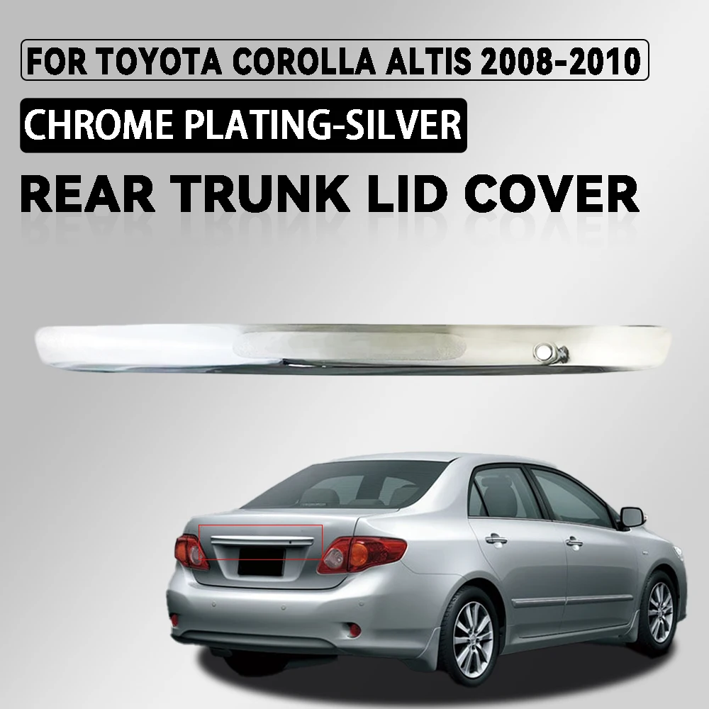 

High-Quality Exterior Components Decorate ABS Chrome Silver Rear Trunk Lid Covers For Toyota Corolla Altis 2008 2009 2010