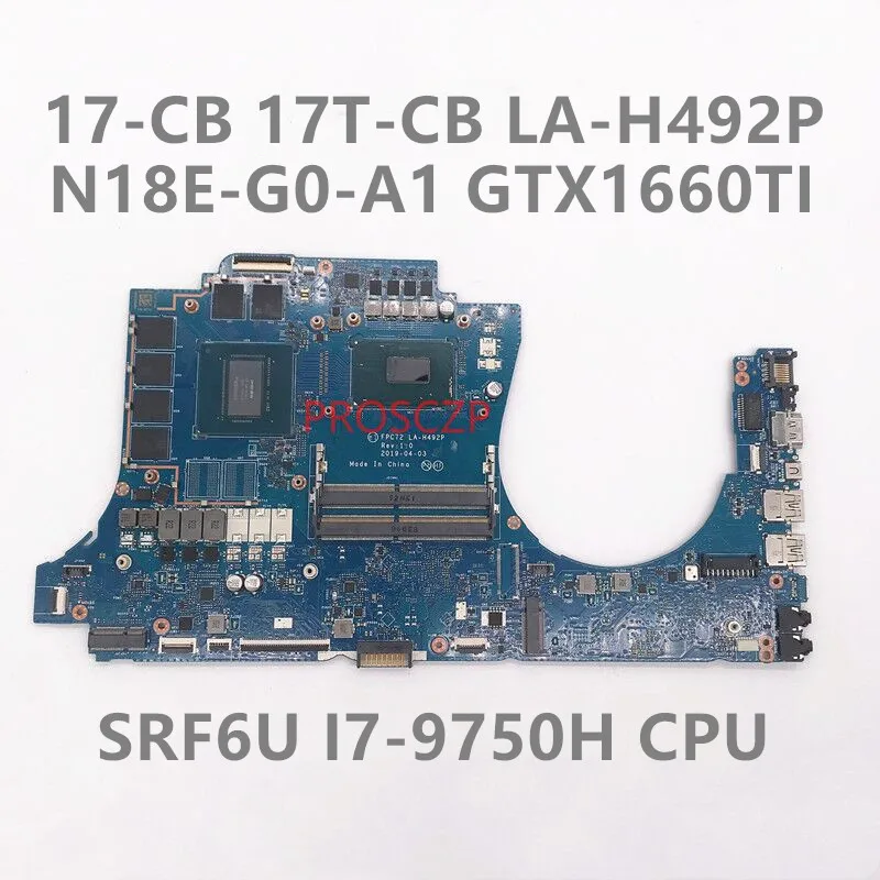 Mainboard For HP 17-CB 17T-CB Laptop Motherboard LA-H492P With SRF6U I7-9750H CPU N18E-G0-A1 GTX1660TI GPU 100%Full Working Well