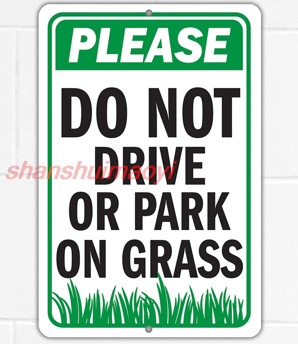 Metal Sign - Please Do Not Drive or Park on Grass - Please Do Not Park on Grass, Keep Off, No Parking, Stay Away Sign - Use GOOD