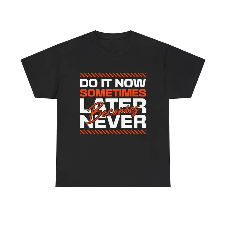 

Do It Now T-Shirt, Motivational Graphic Tee, Take Action Shirt, Inspirational Do It Now Tee, Make It Happen Tee,