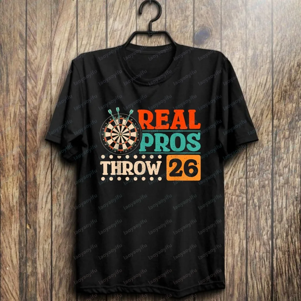 Real Pros Throw 26 Humor Dartboard Graphic Tee Gift Idea for Darts Lovers Cotton T-shirt for Men Summer Casual Pub Night Tops