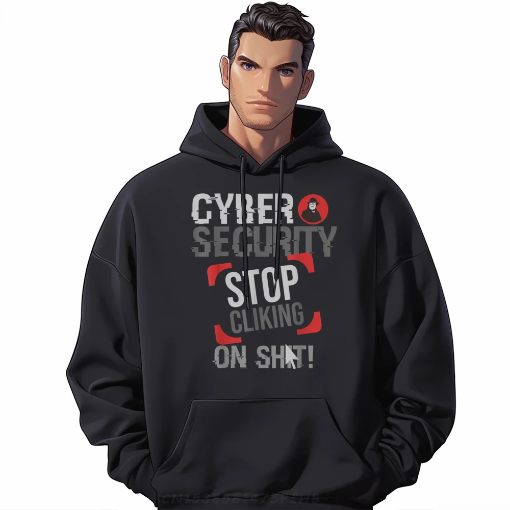 

Cyber Security Stop Clicking On Men Long Sleeve Hoodies Design Thanksgiving Day Hoodies Slogan Coats Discount Crew Neck