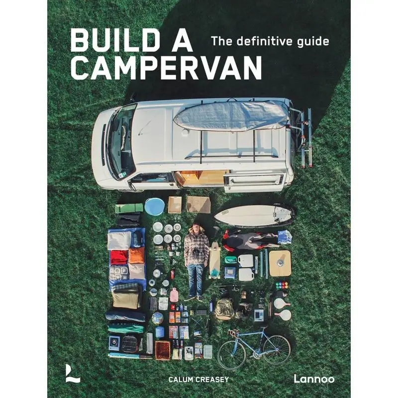 

Build A Campervan The Definitive Guide Calum Creasey Lannoo Publishers 9789401446686 Book