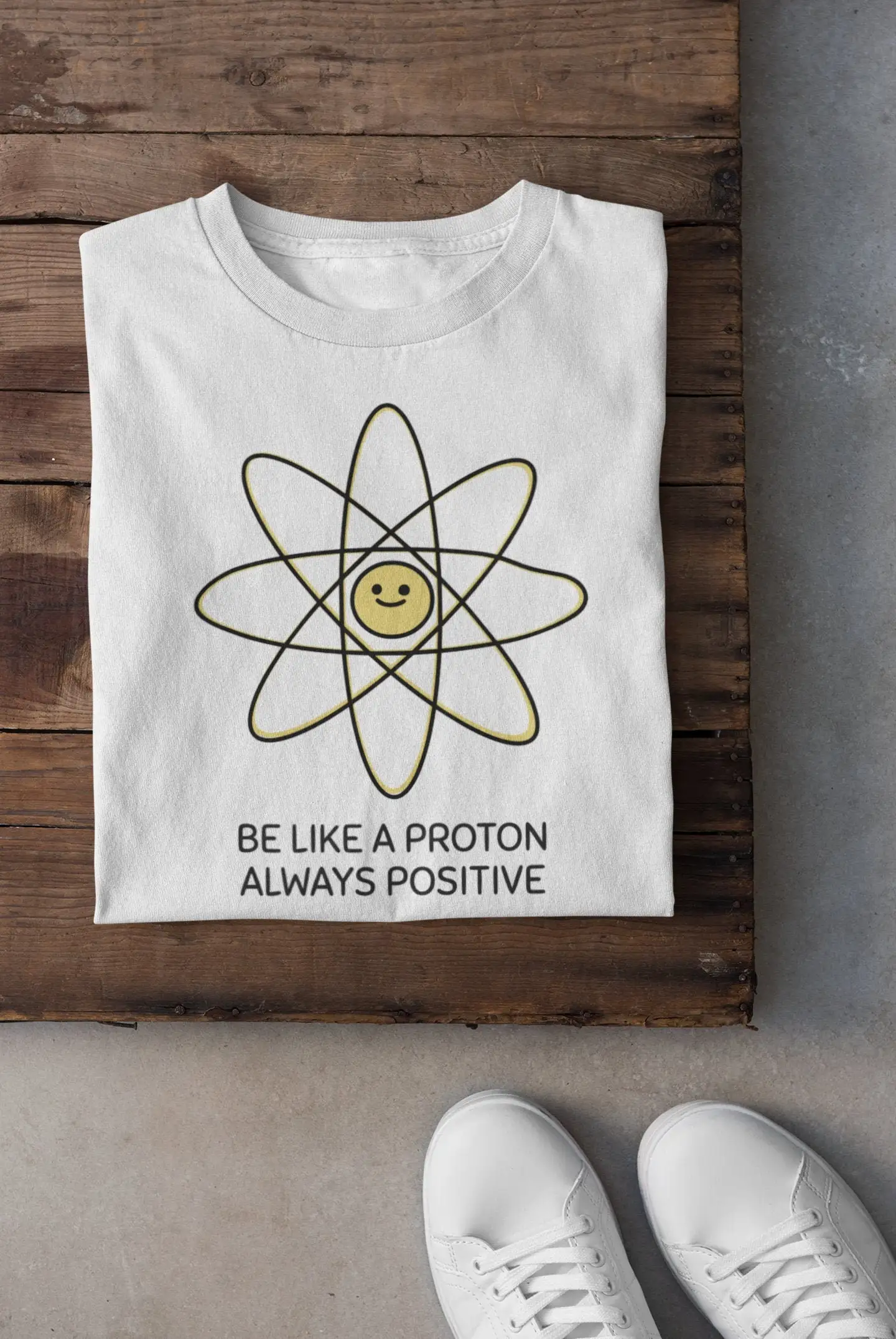 Be Like A Proton Always Positive T Shirt Chemistry Is Fun Lesson Teacher