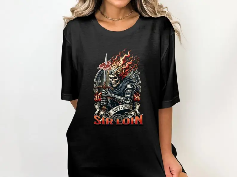 Sir Loin Funny Meat Sweats T-Shirt, Skull Knight Graphic Tee, Foodie Humor Shirt, BBQ Lover Gift, Unique Grilling BBQ Gifts for