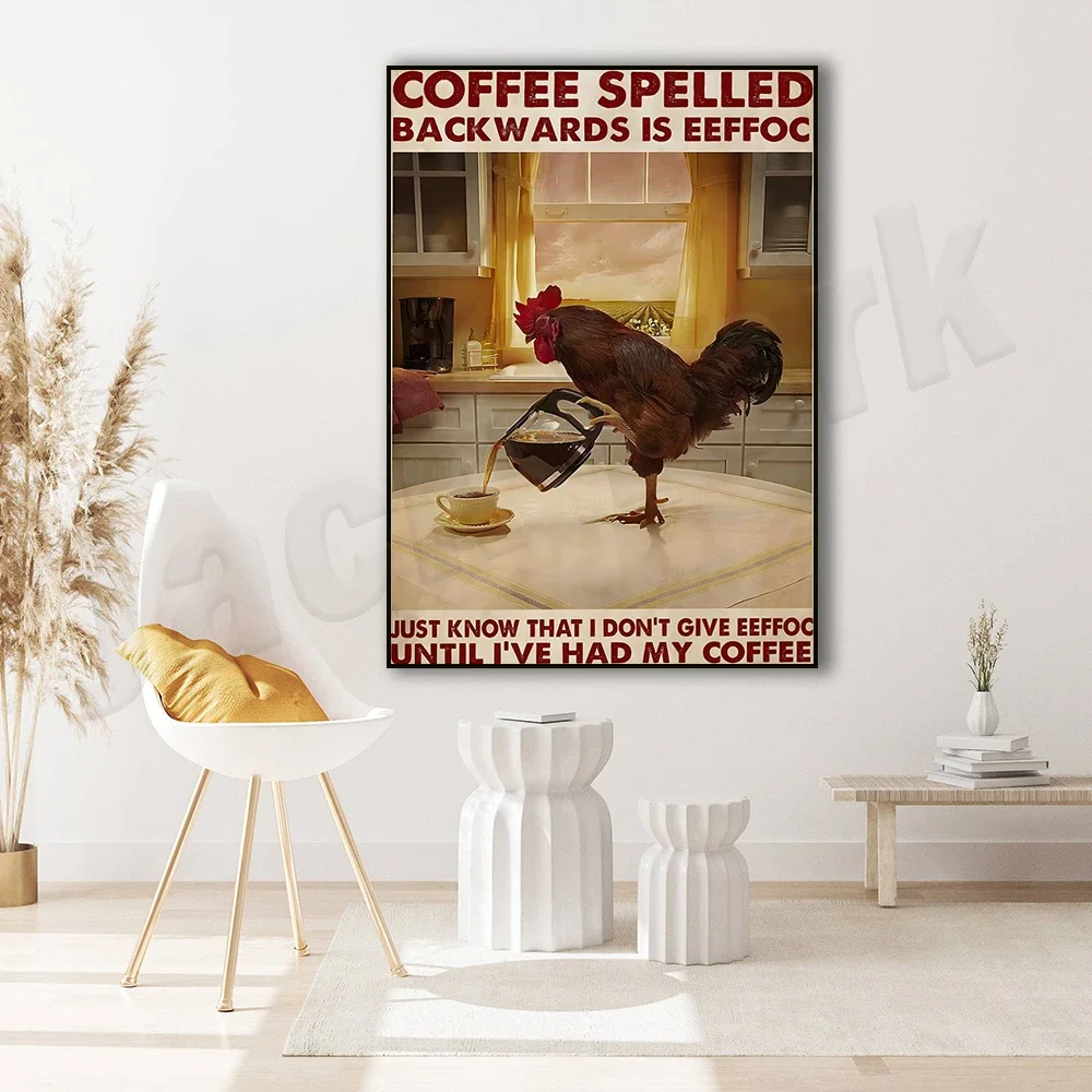 Chicken Drinking Coffee Retro Poster Farmer Farming Gifts Coffee Spelled Backwards Is Wall Art Prints Home Decor Canvas Gift