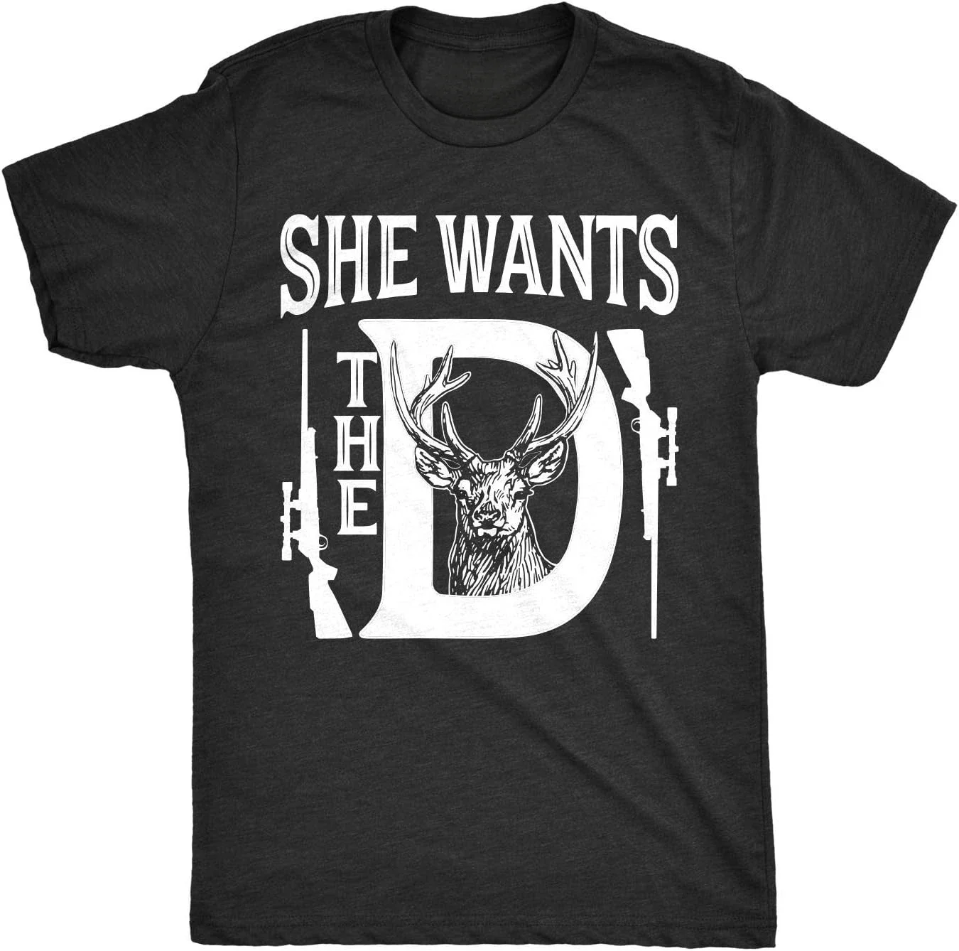 

Funny Deer Hunting Hunter Sarcastic Graphic Tee Mens She Wants The D T Shirt