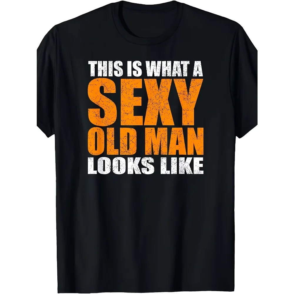 

Men' Funny "This Is What a Sexy Old for Man Looks Like" T-Shirt - Age Satire Humor Graphic Tee with Heat Transfer Print, Round Neck Short Sleeve Casual Shirt for Year-Round Wear & Mature Humor Gifts