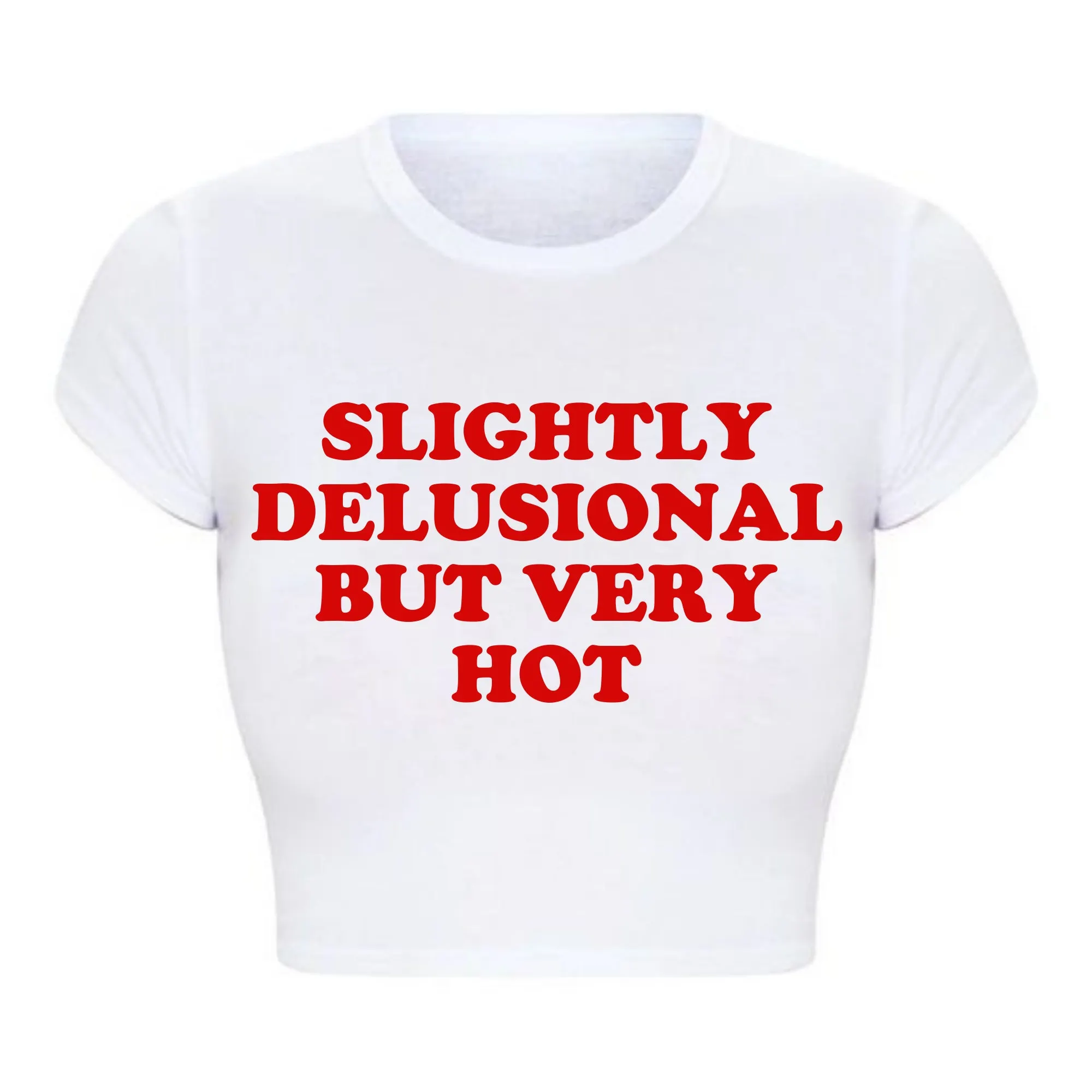 

Slightly Delusional But Very Hot Women Crop Top Lady O Neck Graphic T Shirt Y2k Summer Fashion Baby Tee Sexy Club Wear Outfits