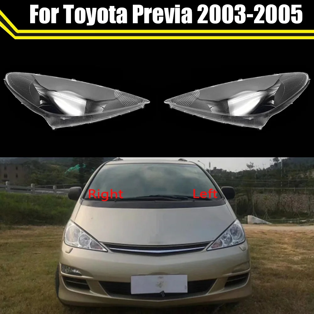 Car Front Glass Lens Headlamp Shell  For Toyota Previa 2003 2004 2005 Transparent Lampshade Auto Lamp Light Case Headlight Cover