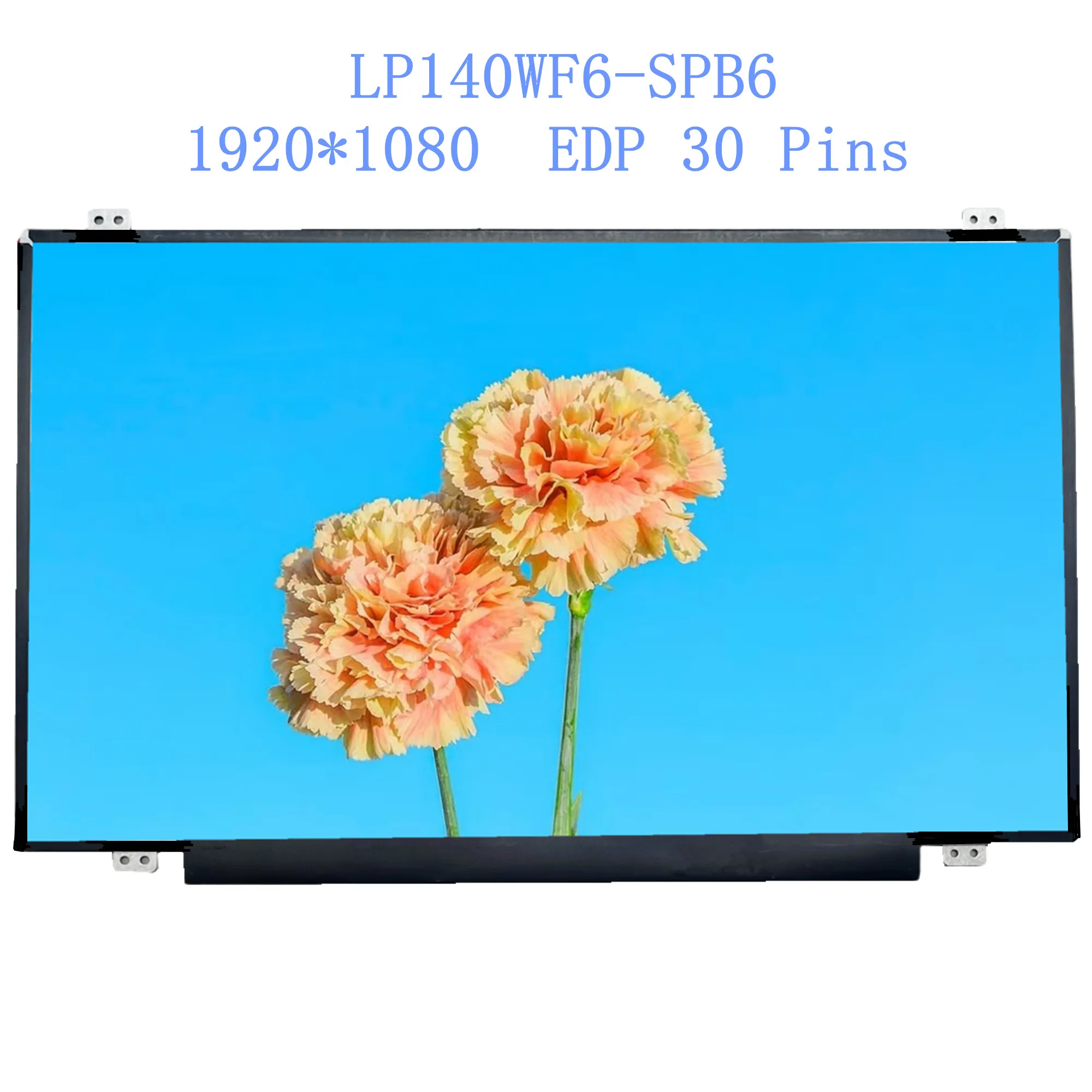 LP140WF6-SPB6 SPB4 SPB2 LP140WF1-SPK1 N140HCE-EAA N140HCA-EAB B140HAN02.0 B140HAN02.1 Laptop LCD Screen IPS EDP 30 Pins