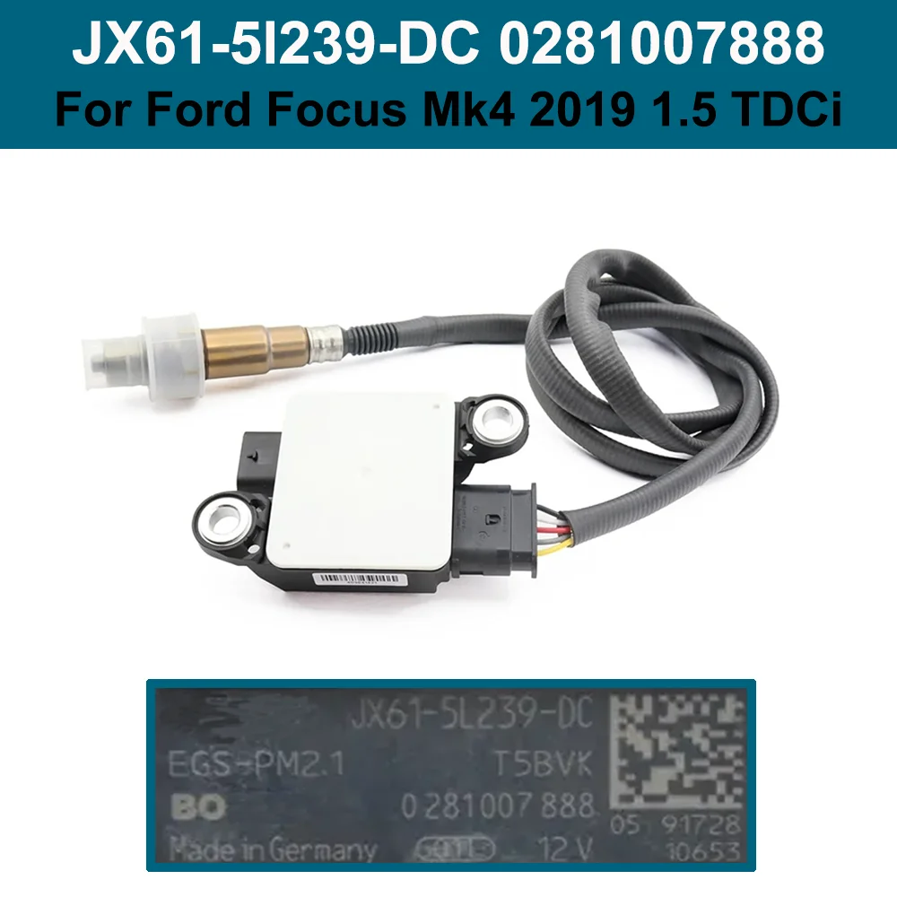 

New Particulate Matter Sensor PM Sensor JX61-5l239-DC JX615l239DC 0281007888 For Ford Focus Mk4 2019 1.5 TDCi