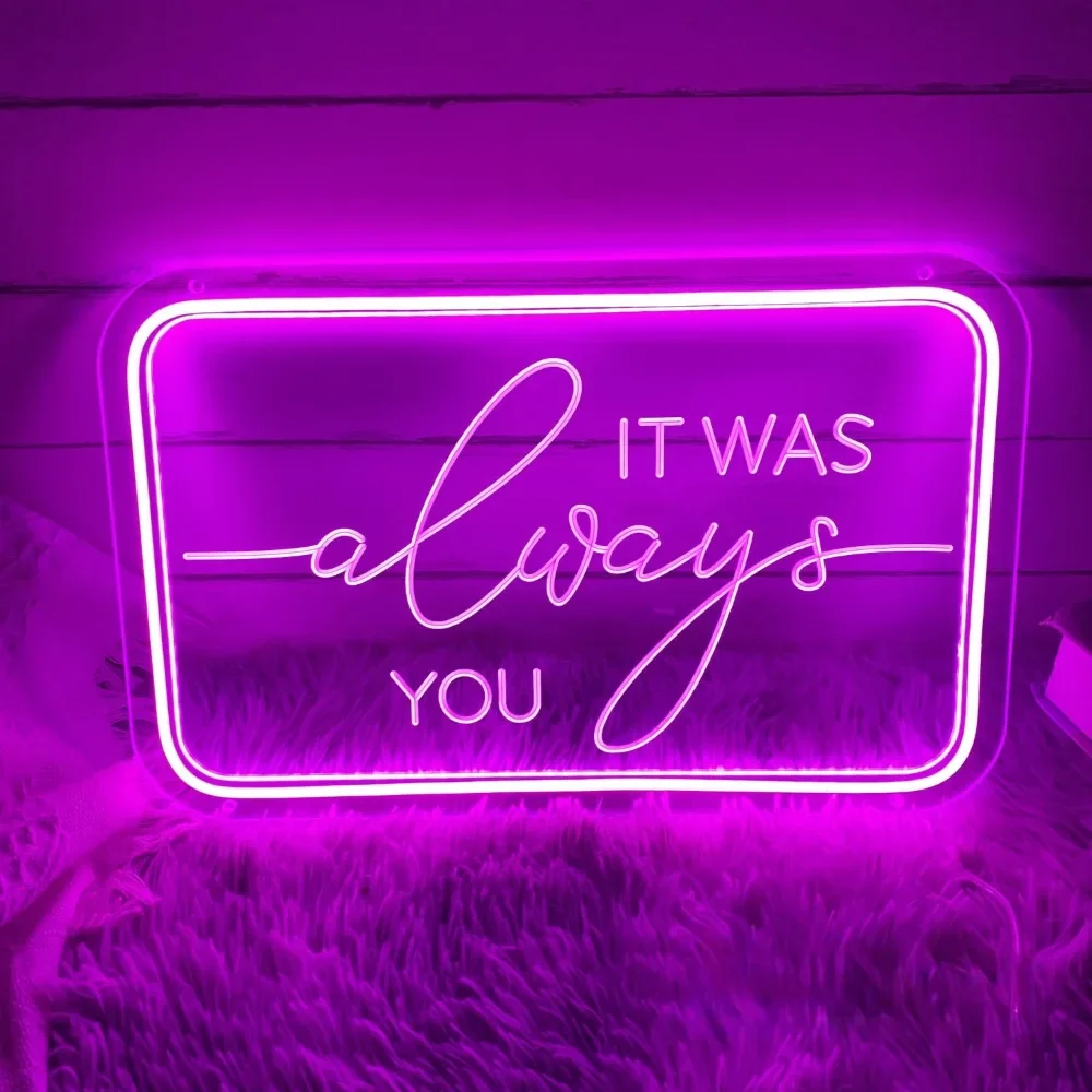 It Was Always You Neon Sign Engrave Customized Led Lights Personalization For Wedding Decoration Bars Wall Luminosity Decor