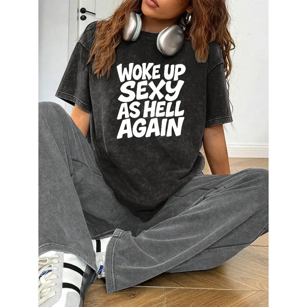 

Unisex Woke Up Sexy As Hell T-shirt Men Women Humorous Slogan Tee Vintage Washed Graphic Top Streetwear