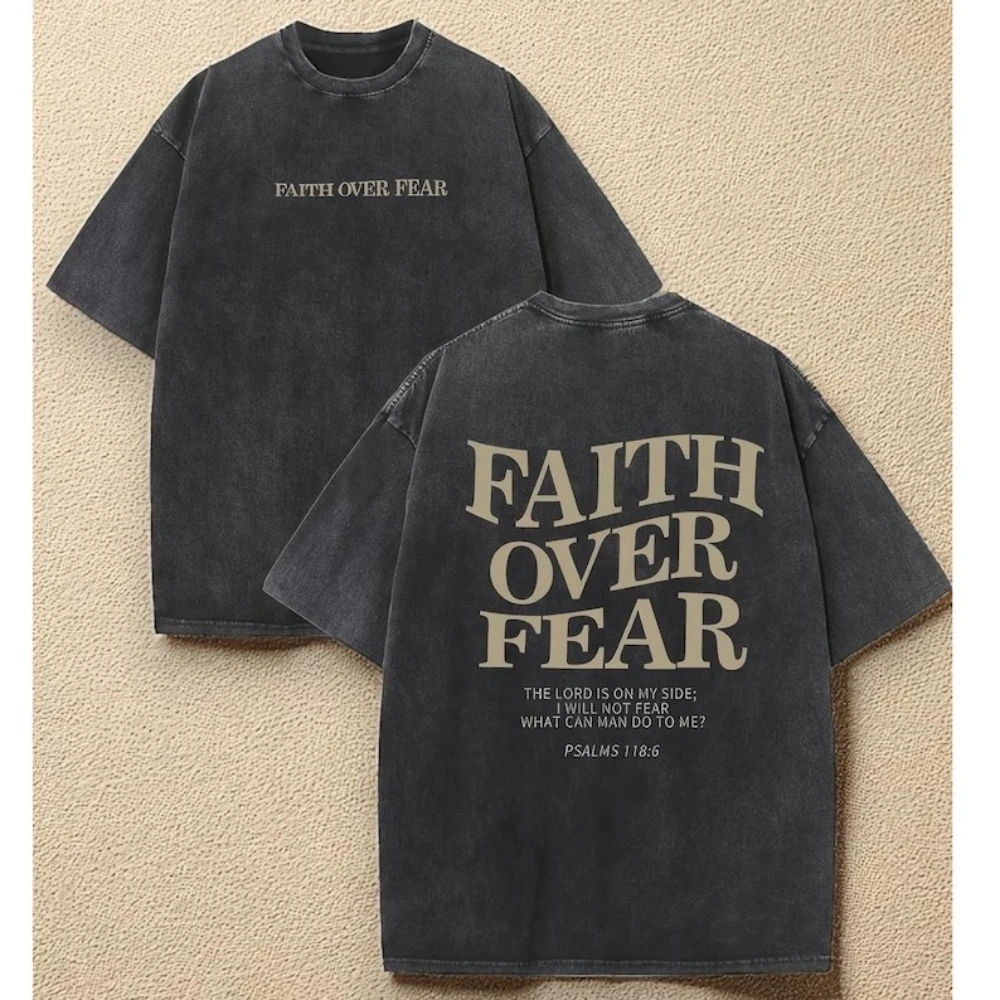 

Faith Over Fear The Lord Is on My Side Minimalist Streetwear Graphic T Shirts Woman Man Summer Acid Wash Cotton Gift for Freind