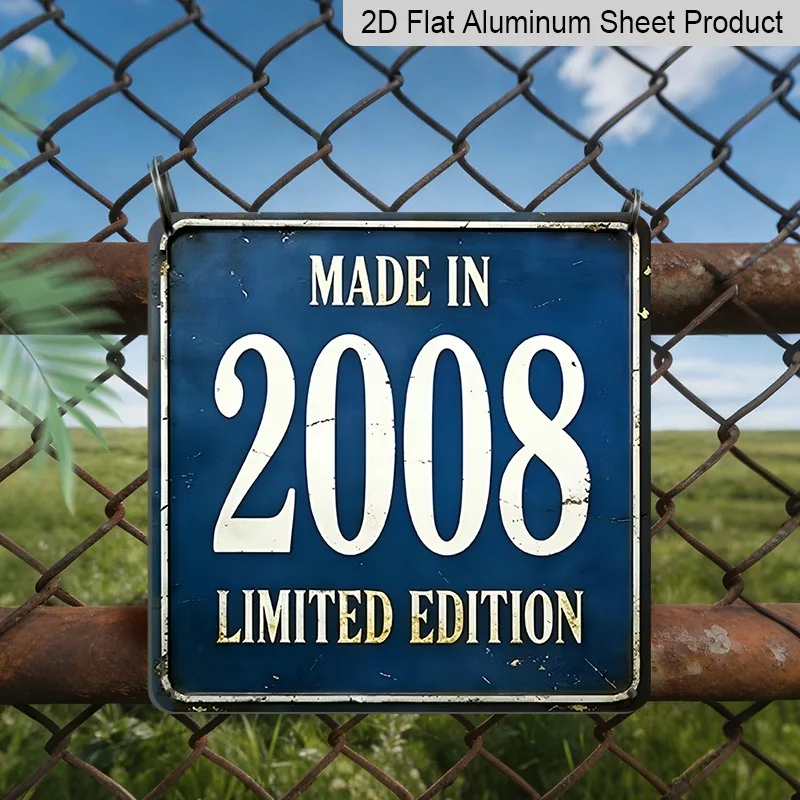 2D Flat Aluminum Sheet Product, MADE IN 2008 LIMITED EDITION Hanging Wall Art Sign, Suitable for Birthday Commemorative Decor