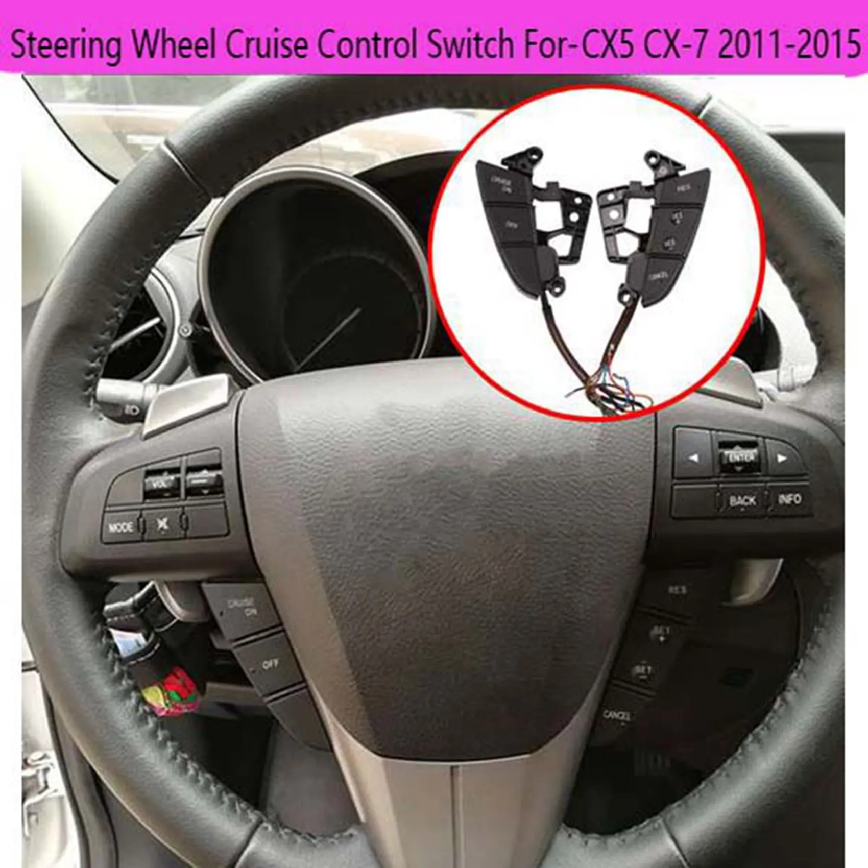 

Steering Wheel Cruise Control Switch Steering Wheel Cruise Button for-Mazda 3 CX5 CX-7 2011-2015