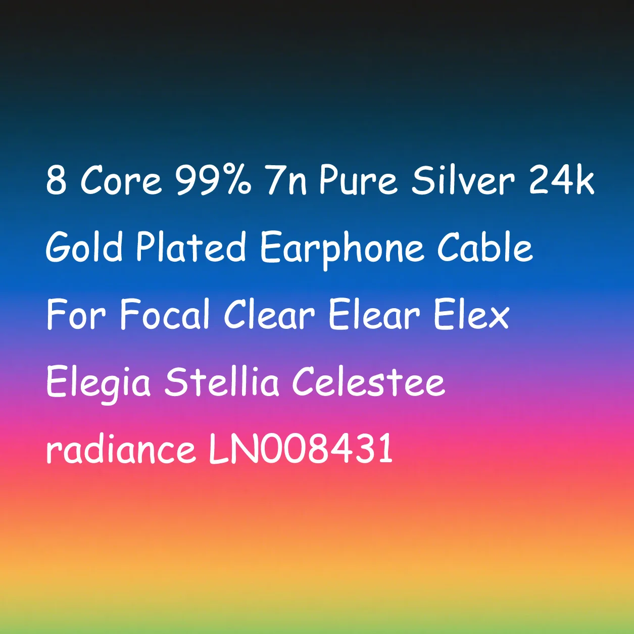 8 Core 99% 7n كابل سماعة أذن مطلي بالذهب 24k من الفضة النقية لـ Focal Clear Elear Elex Elegia Stellia Celestee Radiance LN008431
