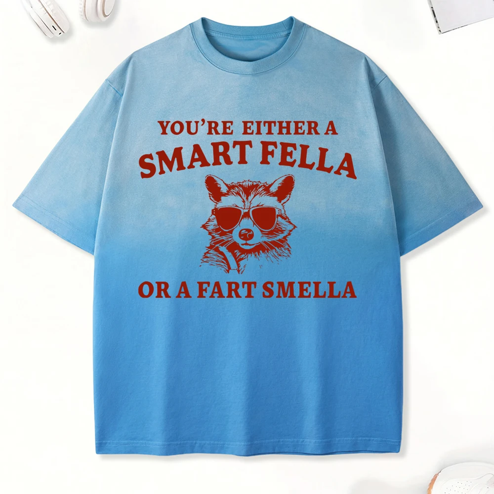 

You'Re Either A Smart Fella Or A Fart Smella Print Women Tie-Dye T Shirts Y2K Summer T Shirt Casual Soft Top Cotton Streetwear