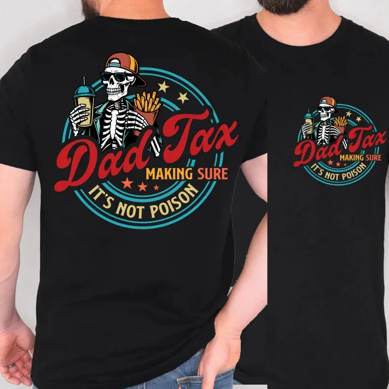 Funny Dad Tax T Shirt Skeleton Graphic Tee Casual Round Neck Birthday Gift for Dad Jokes Tshirt Loose Cotton O-neck Printed Tops