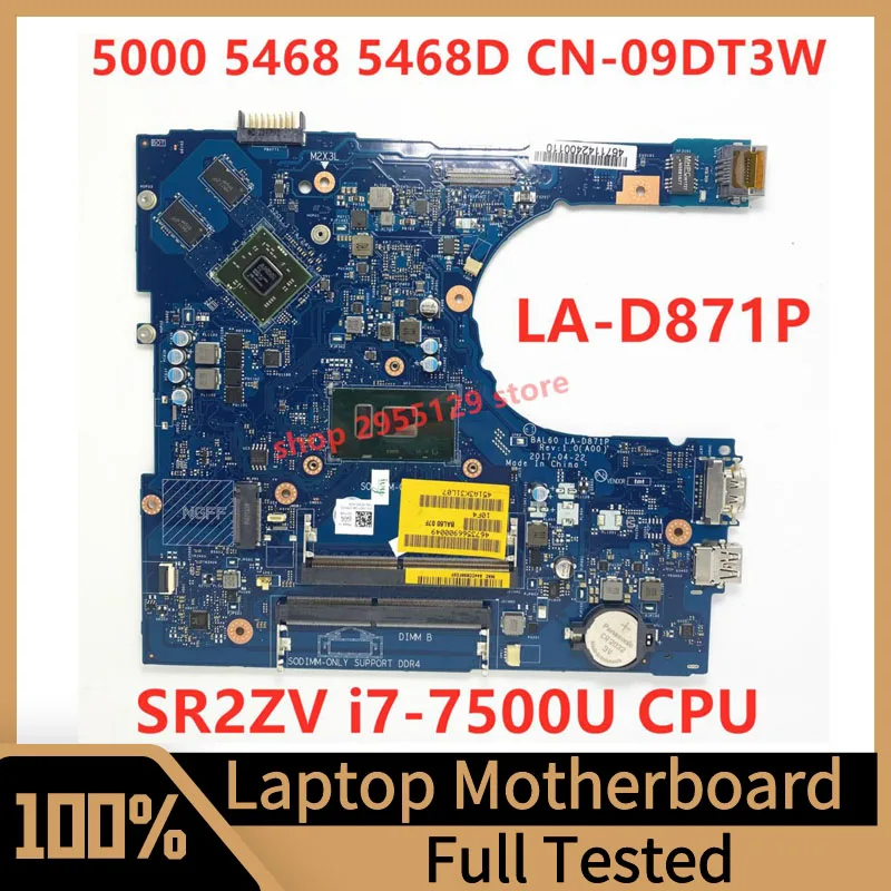 

NEW CN-09DT3W 09DT3W 9DT3W Mainboard For DELL Inspiron 5468 5000 Laptop Motherboard BAL60 LA-D871P With i7-7500U CPU 100% Tested