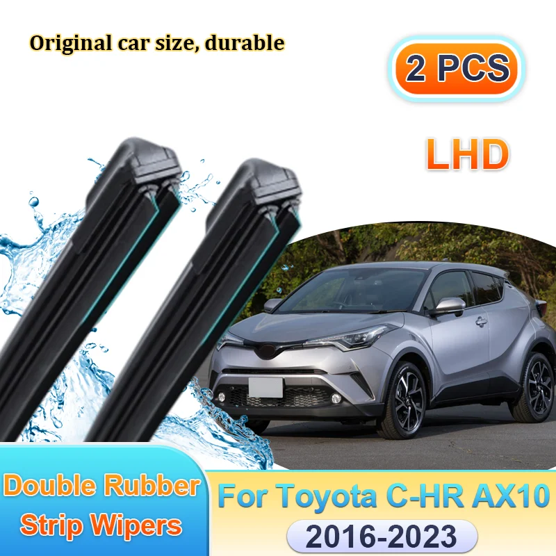 

Автомобильный стеклоочиститель с левым рулем для Toyota C-HR CHR AX10 AX50 2016-2023, передние двойные резиновые полосы, щетки для окон, аксессуары