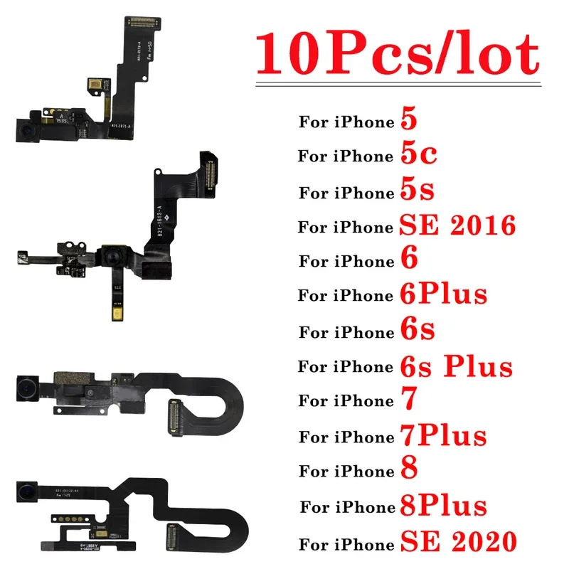 

10Pcs/lot Front Camera Flex For iPhone 5 5c 5s SE 2016 2020 6 6s 7 8 Plus Facing Camera with Proximity Sensor Flex Cable