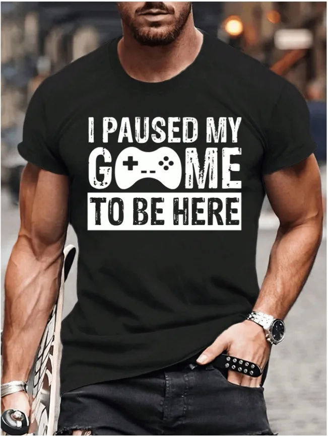 I Paused My Game To Be Here Funny Gaming men t shirt