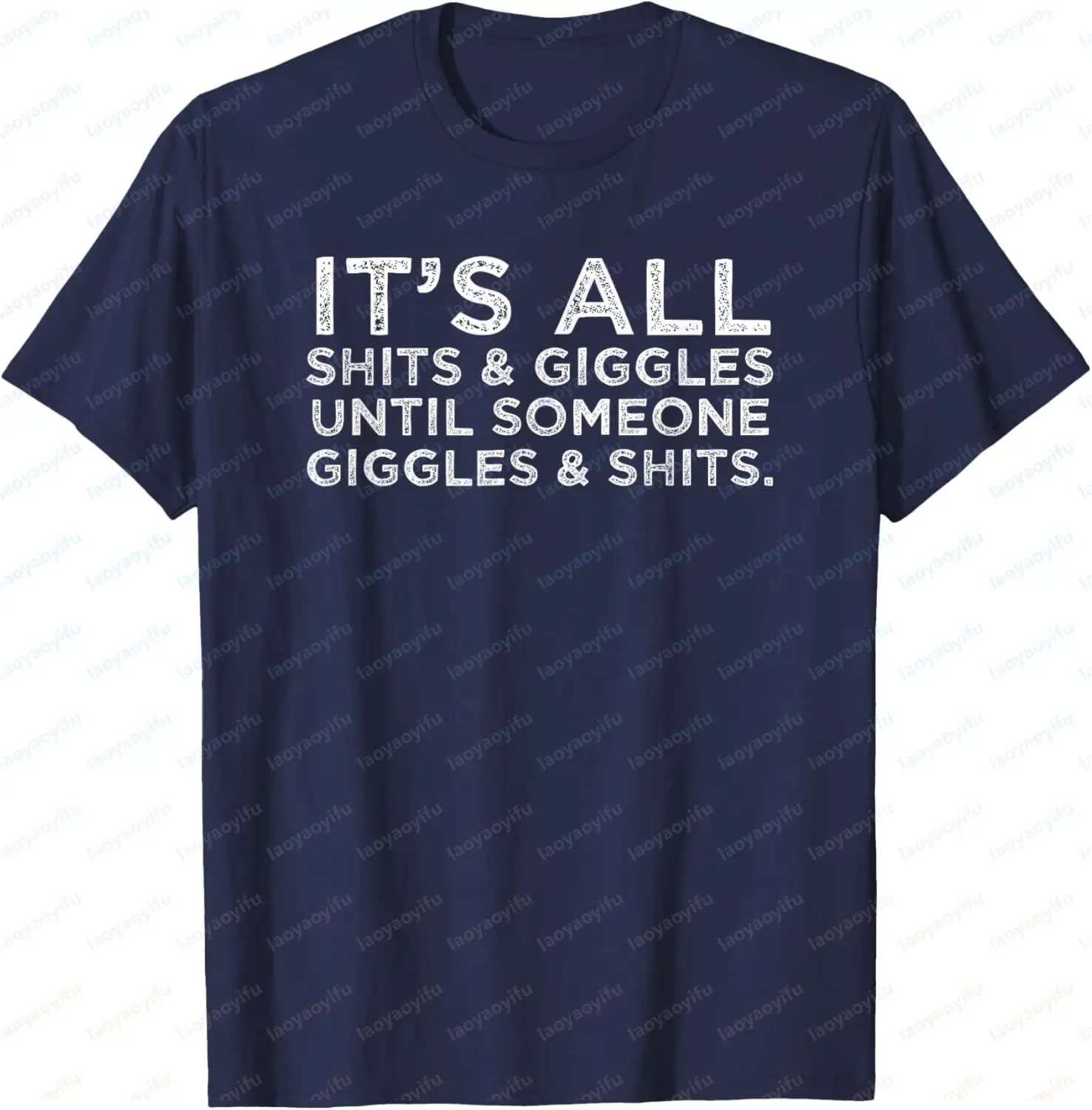 Funny Adult Satire Meme Graphic Printed Gift T-Shirt Its All Shits Giggles Until Someone Giggles Shits Tshirt Casual Fashion Tee