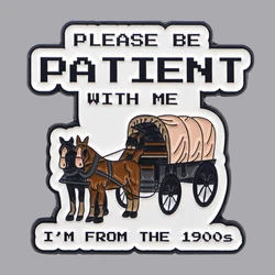 1900s Quotes Enamel Pin Cute Horse Brooch Pines Lapel Pins Badge on Backpack Clothing Accessories Funny Jewelry Friends Gifts