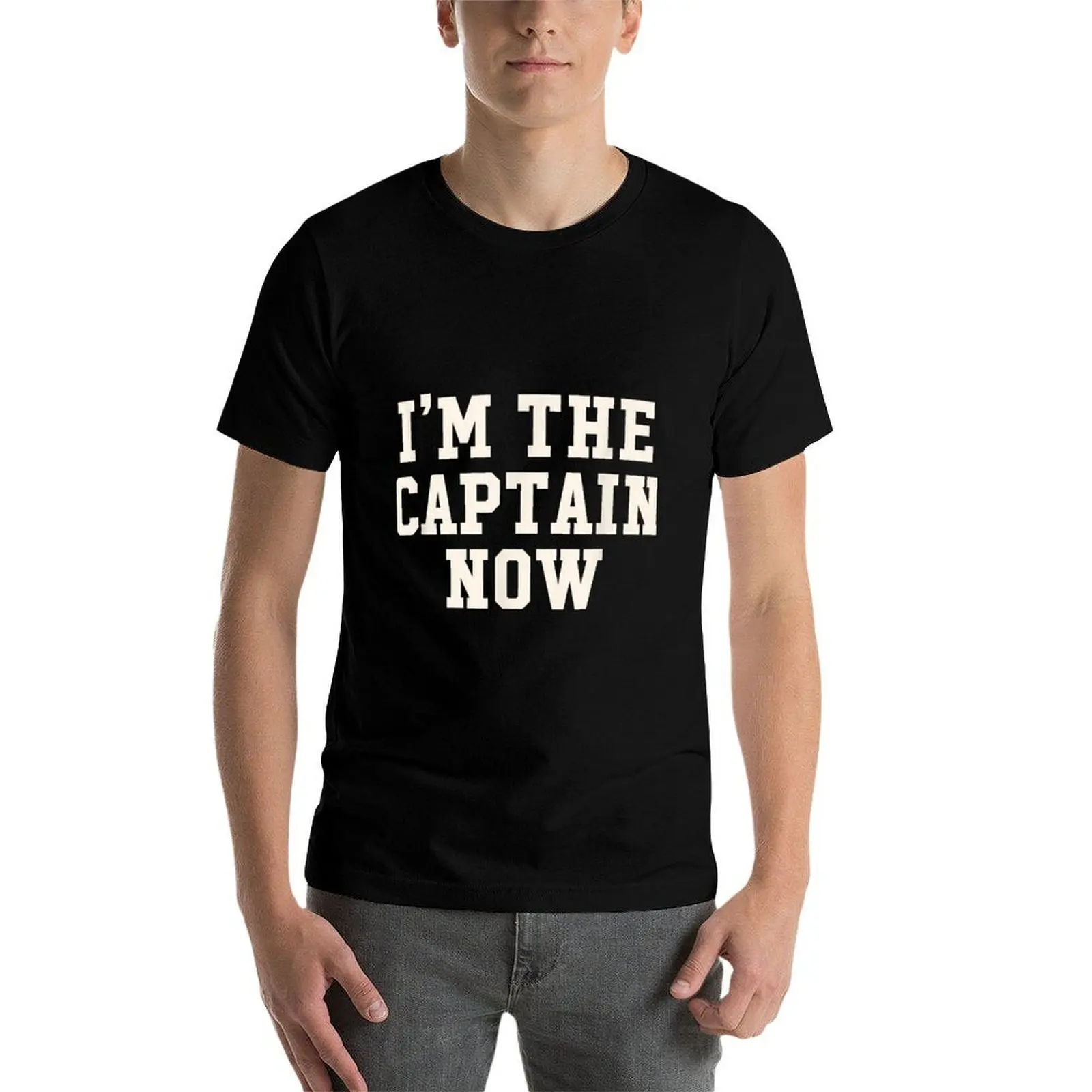 Inspiring I'm He Captain Now For New Leaders Of Eam T-Shirt Casual Holiday Short Sleeve Tee view 3