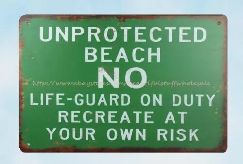 Unprotected Beach No Life-Guard On Duty Recreate At Your Own Risk metal tin sign