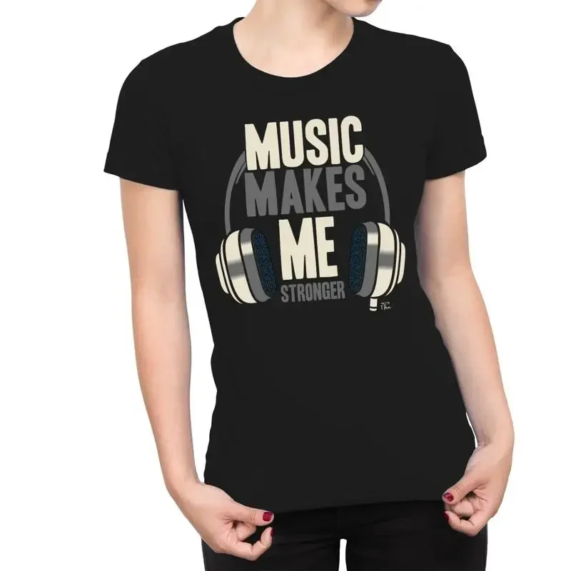 1T T Shirt Womens Music Makes Me Stronger